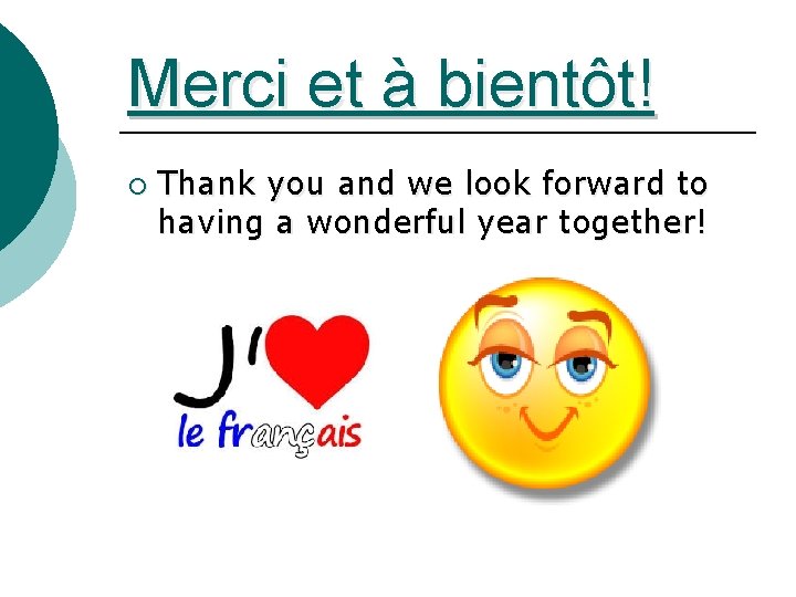 Merci et à bientôt! ¡ Thank you and we look forward to having a Merci et à bientôt! ¡ Thank you and we look forward to having a