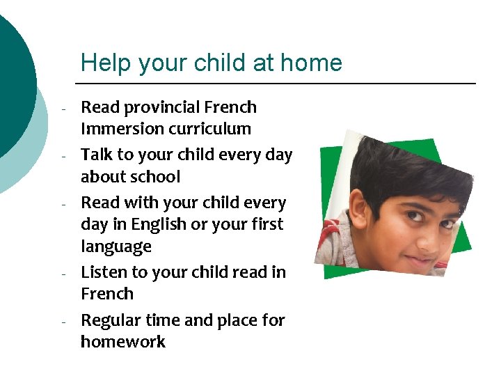 Help your child at home - - Read provincial French Immersion curriculum Talk to Help your child at home - - Read provincial French Immersion curriculum Talk to