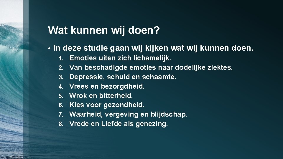 Wat kunnen wij doen? • In deze studie gaan wij kijken wat wij kunnen