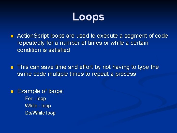 Loops n Action. Script loops are used to execute a segment of code repeatedly