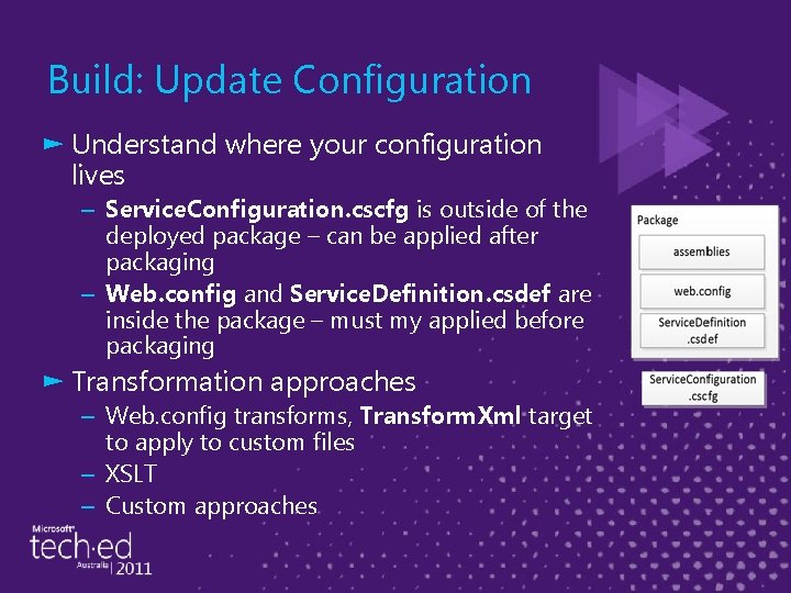 Build: Update Configuration ► Understand where your configuration lives – Service. Configuration. cscfg is