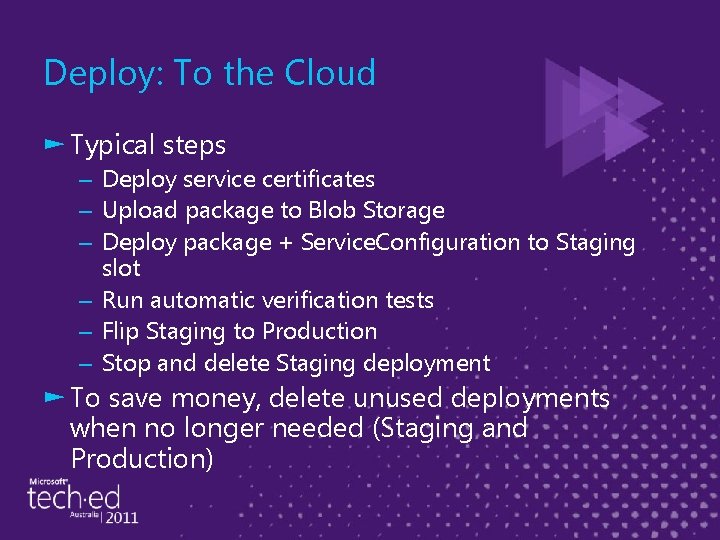 Deploy: To the Cloud ► Typical steps – Deploy service certificates – Upload package