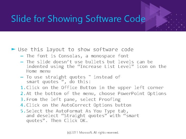 Slide for Showing Software Code ► Use this layout to show software code –