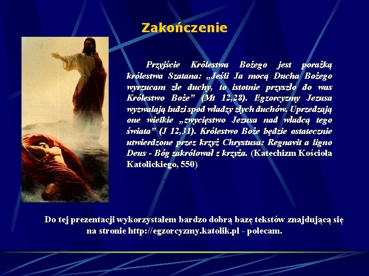 Zakończenie Przyjście Królestwa Bożego jest porażką królestwa Szatana: „Jeśli Ja mocą Ducha Bożego wyrzucam Zakończenie Przyjście Królestwa Bożego jest porażką królestwa Szatana: „Jeśli Ja mocą Ducha Bożego wyrzucam
