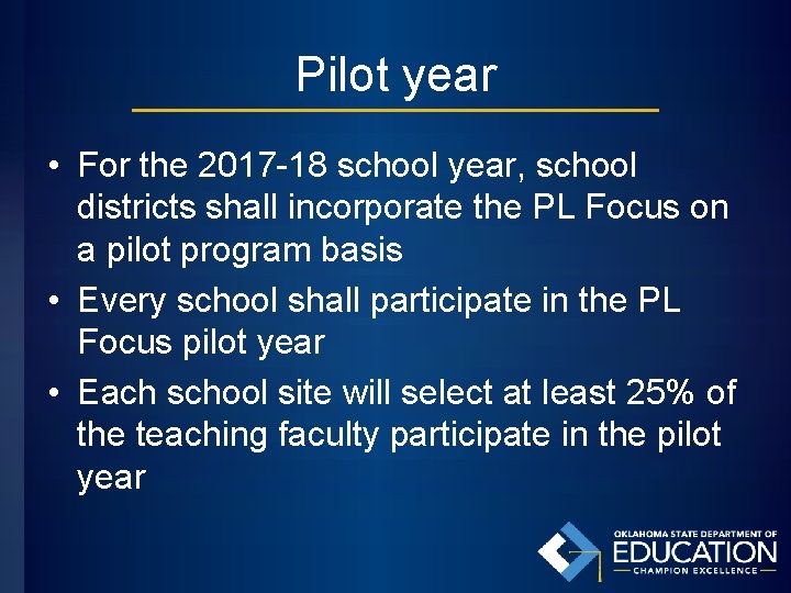 Pilot year • For the 2017 -18 school year, school districts shall incorporate the