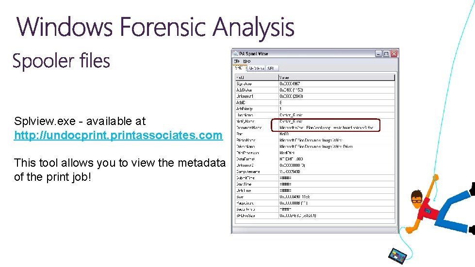 Splview. exe - available at http: //undocprintassociates. com This tool allows you to view Splview. exe - available at http: //undocprintassociates. com This tool allows you to view
