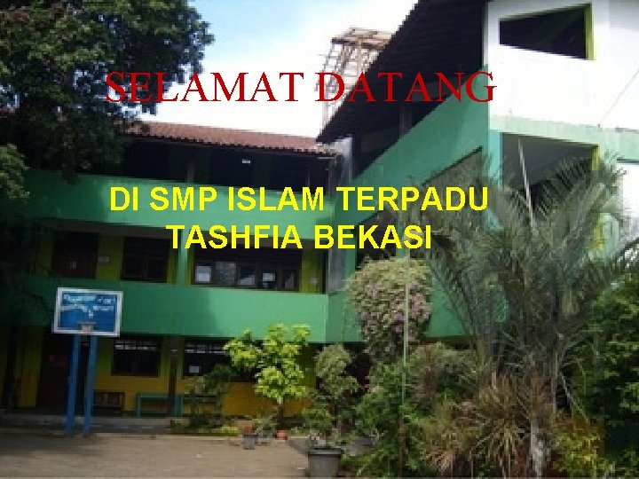 SELAMAT DATANG DI SMP ISLAM TERPADU TASHFIA BEKASI 