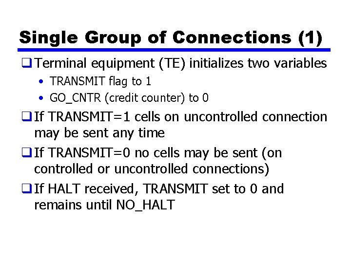 Single Group of Connections (1) q Terminal equipment (TE) initializes two variables • TRANSMIT