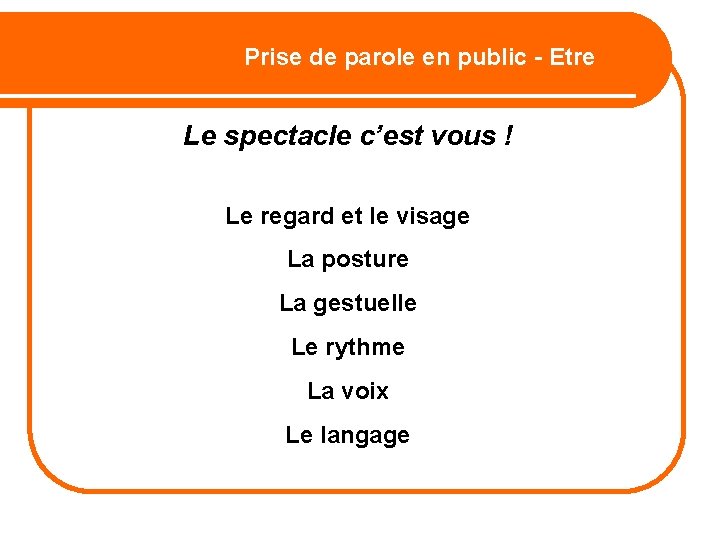 Prise de parole en public - Etre Le spectacle c’est vous ! Le regard