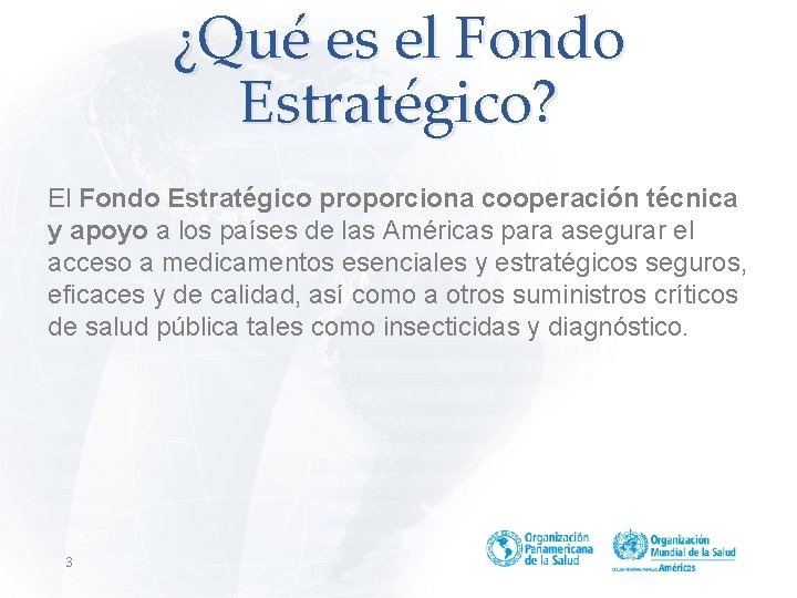 ¿Qué es el Fondo Estratégico? El Fondo Estratégico proporciona cooperación técnica y apoyo a