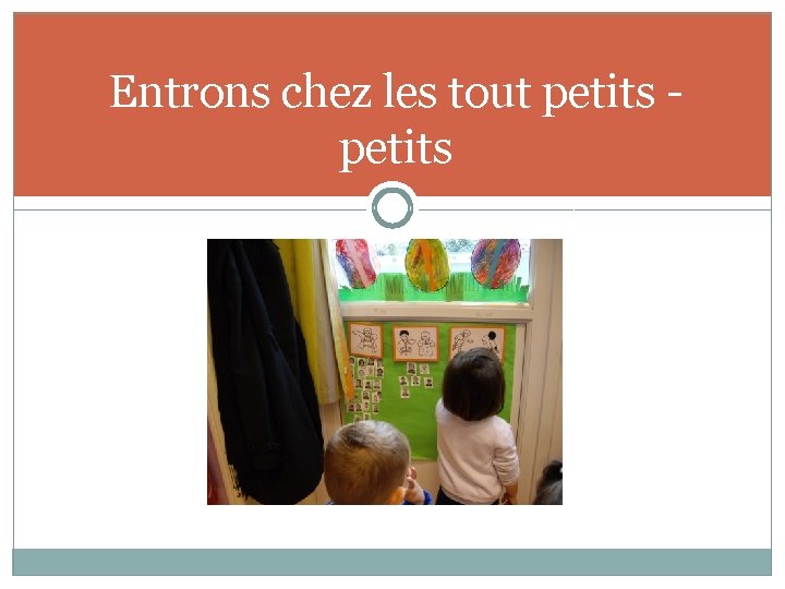 Entrons chez les tout petits - petits 