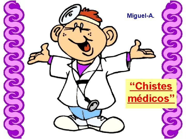 Miguel-A. “Chistes médicos” 