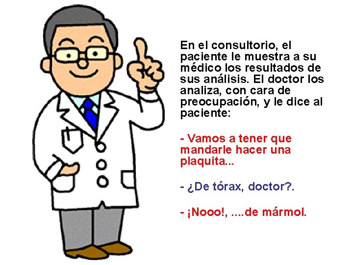 En el consultorio, el paciente le muestra a su médico los resultados de sus