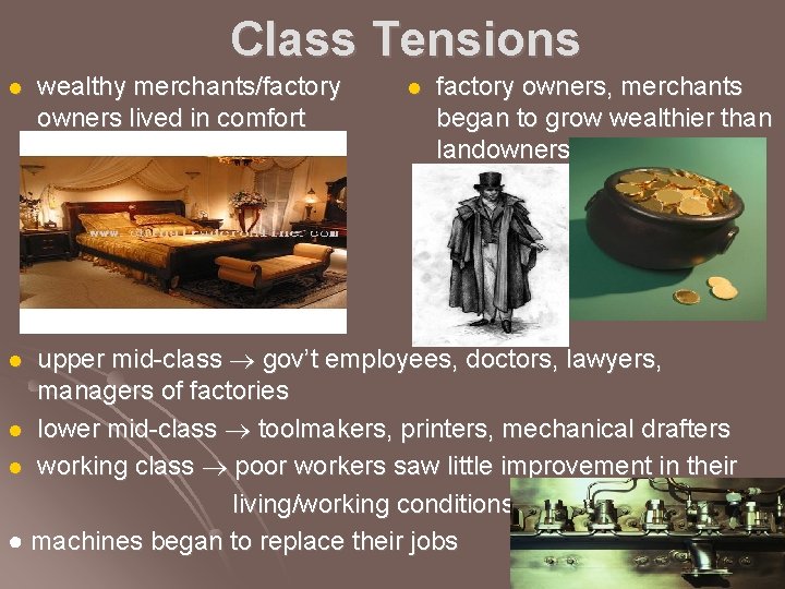 Class Tensions l wealthy merchants/factory owners lived in comfort l factory owners, merchants began