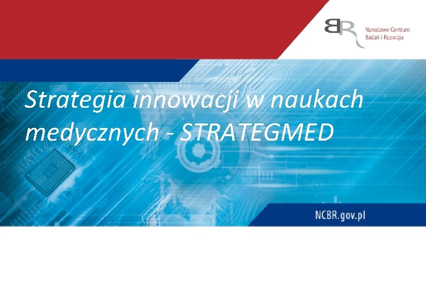 Strategia innowacji w naukach medycznych - STRATEGMED 