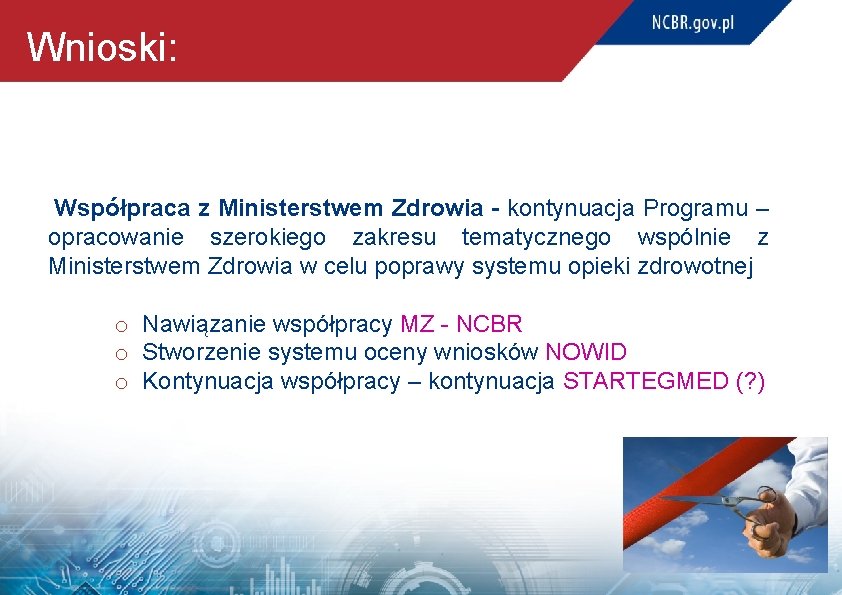 Wnioski: Współpraca z Ministerstwem Zdrowia - kontynuacja Programu – opracowanie szerokiego zakresu tematycznego wspólnie