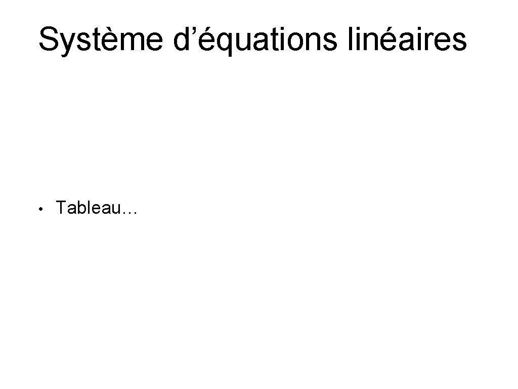 Système d’équations linéaires • Tableau… 