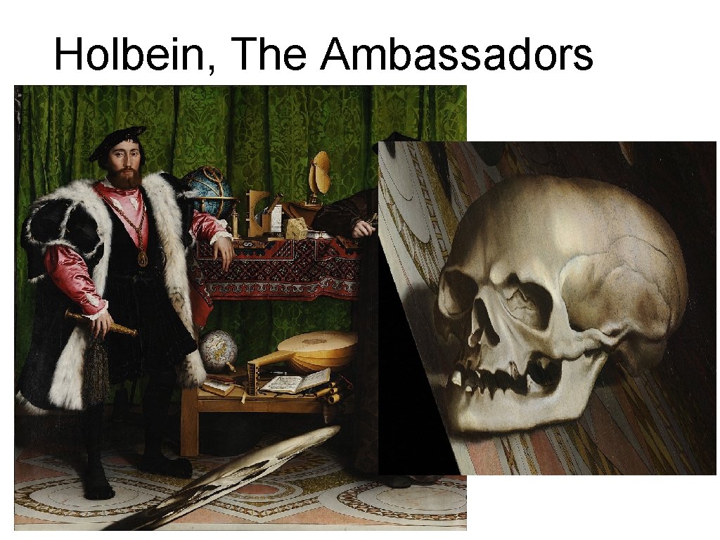 Holbein, The Ambassadors 