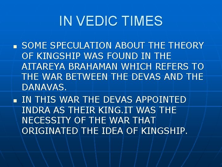 IN VEDIC TIMES n n SOME SPECULATION ABOUT THEORY OF KINGSHIP WAS FOUND IN