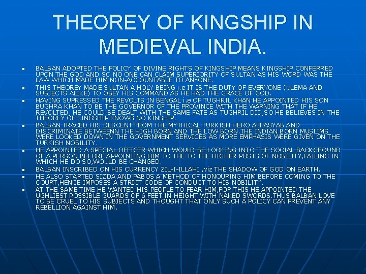 THEOREY OF KINGSHIP IN MEDIEVAL INDIA. n n n n BALBAN ADOPTED THE POLICY