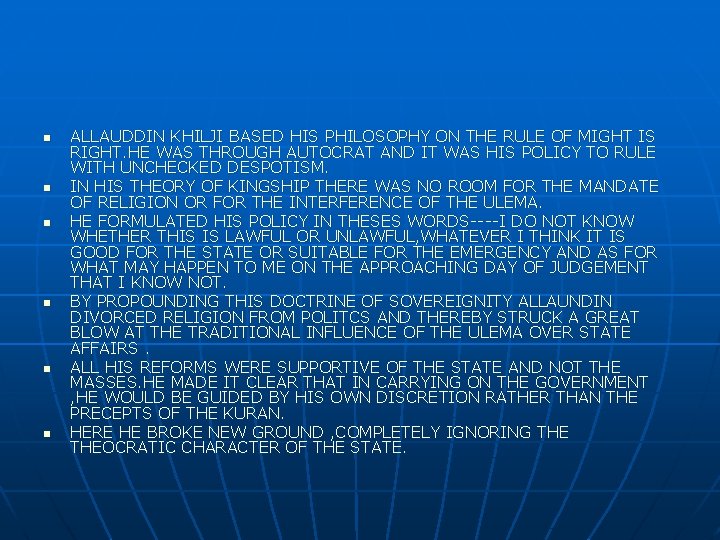 n n n ALLAUDDIN KHILJI BASED HIS PHILOSOPHY ON THE RULE OF MIGHT IS