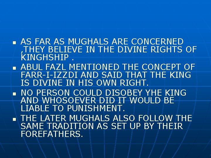 n n AS FAR AS MUGHALS ARE CONCERNED , THEY BELIEVE IN THE DIVINE