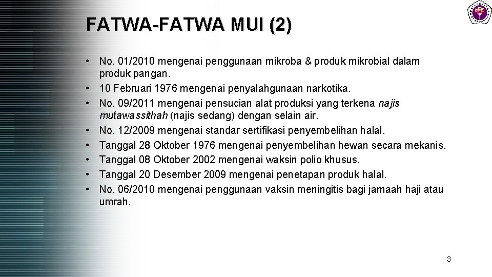 FATWA-FATWA MUI (2) • No. 01/2010 mengenai penggunaan mikroba & produk mikrobial dalam produk