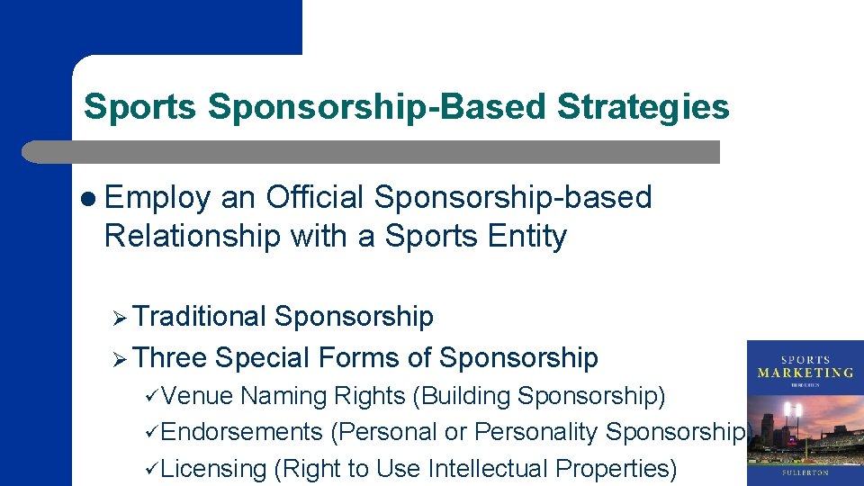 Sports Sponsorship-Based Strategies l Employ an Official Sponsorship-based Relationship with a Sports Entity Ø