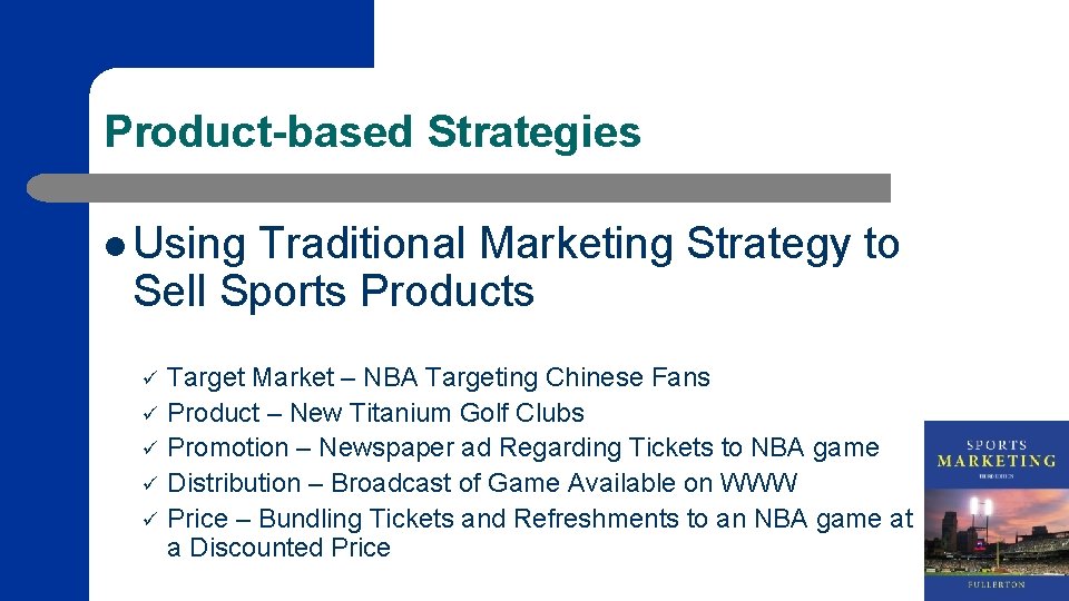 Product-based Strategies l Using Traditional Marketing Strategy to Sell Sports Products ü ü ü