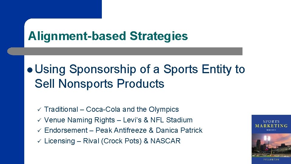 Alignment-based Strategies l Using Sponsorship of a Sports Entity to Sell Nonsports Products ü