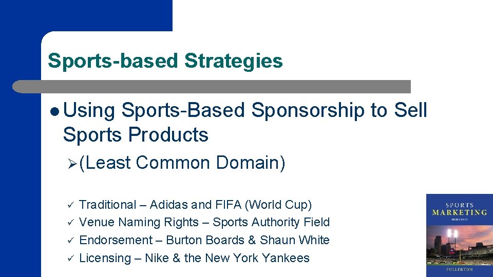 Sports-based Strategies l Using Sports-Based Sponsorship to Sell Sports Products Ø(Least ü ü Common