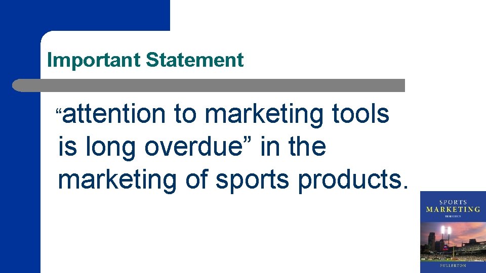 Important Statement “attention to marketing tools is long overdue” in the marketing of sports