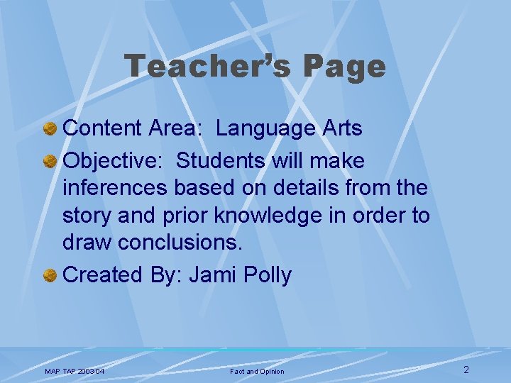 Teacher’s Page Content Area: Language Arts Objective: Students will make inferences based on details