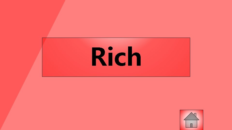 Rich 