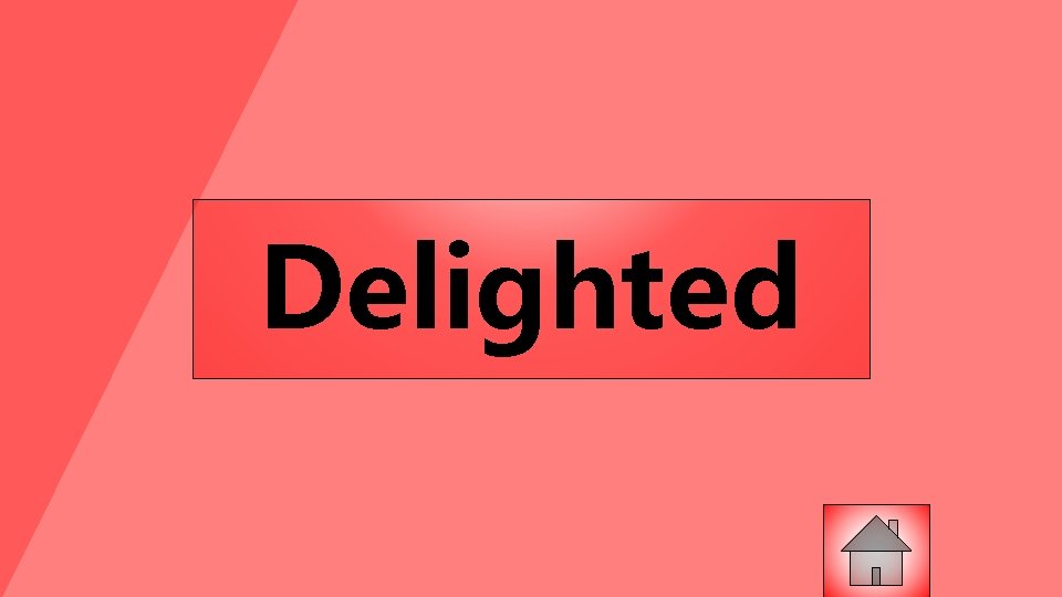 Delighted 
