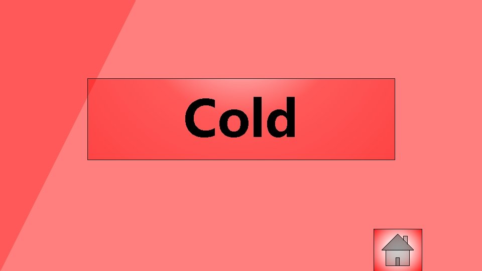 Cold 