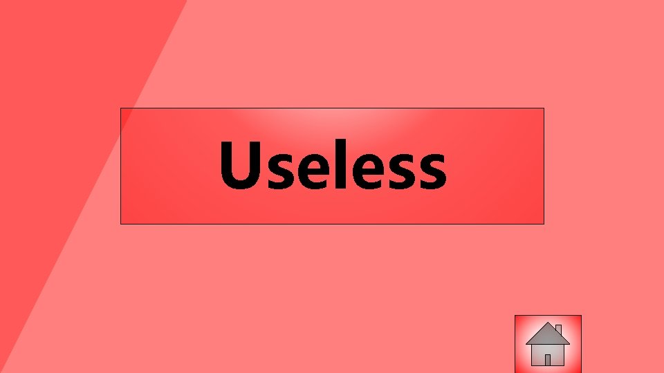 Useless 