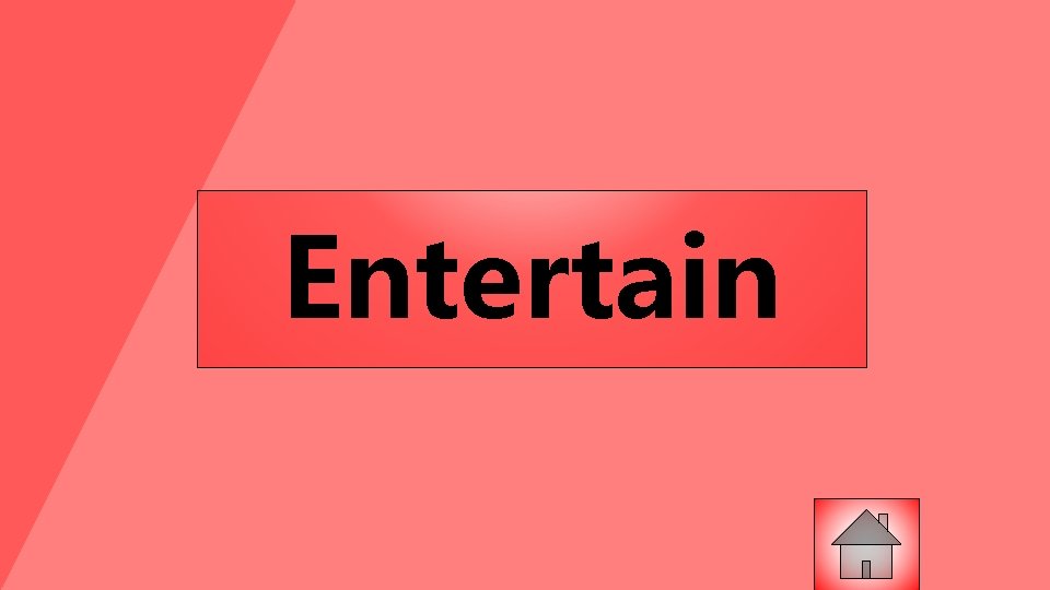 Entertain 