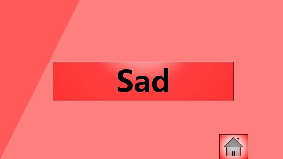 Sad 