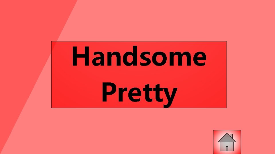 Handsome Pretty 