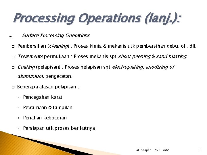Processing Operations (lanj. ): III. Surface Processing Operations � Pembersihan (cleaning) : Proses kimia Processing Operations (lanj. ): III. Surface Processing Operations � Pembersihan (cleaning) : Proses kimia