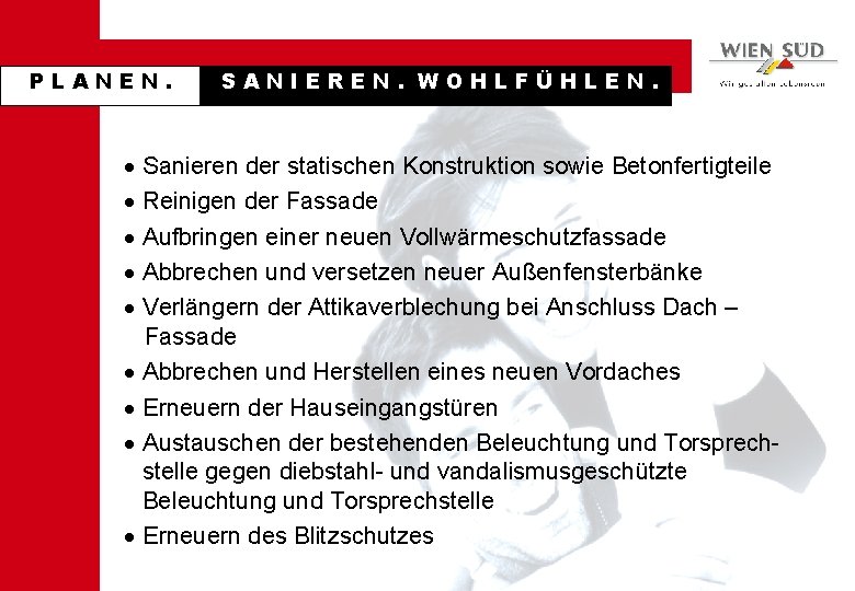 PLANEN. SANIEREN. WOHLFÜHLEN. · Sanieren der statischen Konstruktion sowie Betonfertigteile · Reinigen der Fassade