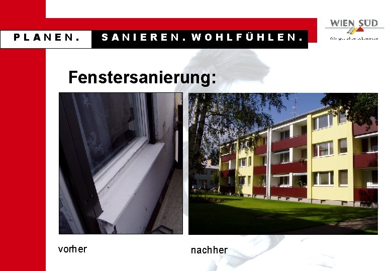 PLANEN. SANIEREN. WOHLFÜHLEN. Fenstersanierung: vorher nachher 