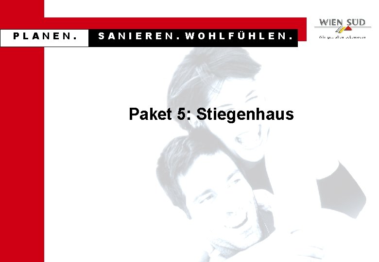 PLANEN. SANIEREN. WOHLFÜHLEN. Paket 5: Stiegenhaus 