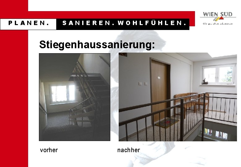 PLANEN. SANIEREN. WOHLFÜHLEN. Stiegenhaussanierung: vorher nachher 