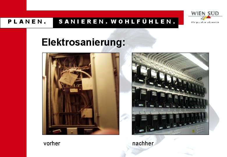 PLANEN. SANIEREN. WOHLFÜHLEN. Elektrosanierung: vorher nachher 