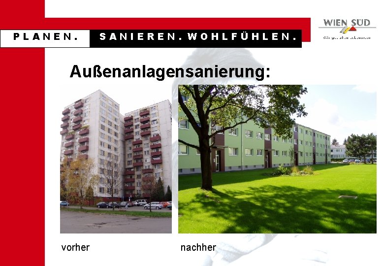 PLANEN. SANIEREN. WOHLFÜHLEN. Außenanlagensanierung: vorher nachher 