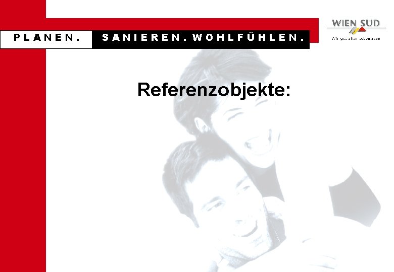 PLANEN. SANIEREN. WOHLFÜHLEN. Referenzobjekte: 