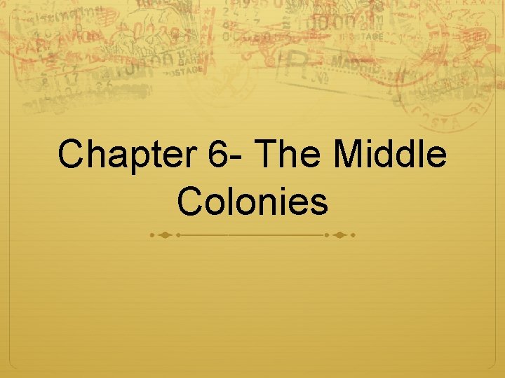 Chapter 6 - The Middle Colonies 