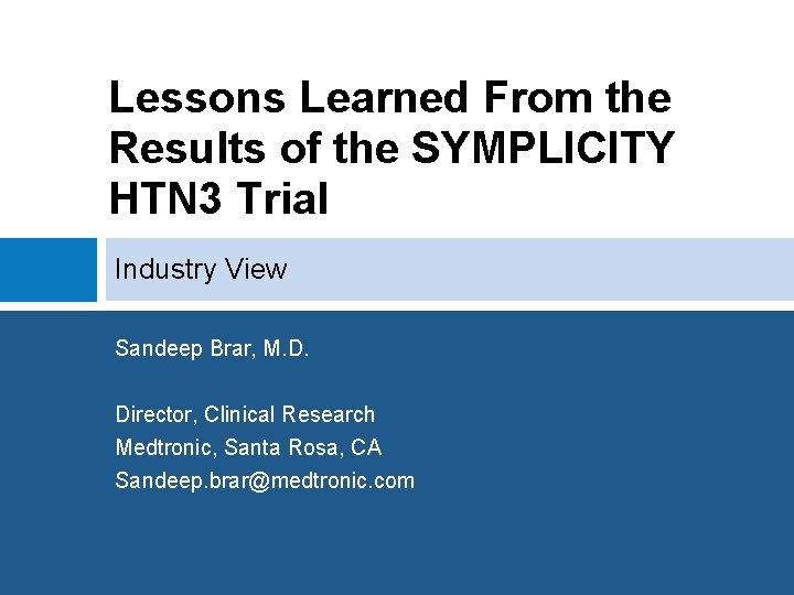 Lessons Learned From the Results of the SYMPLICITY HTN 3 Trial Industry View Sandeep